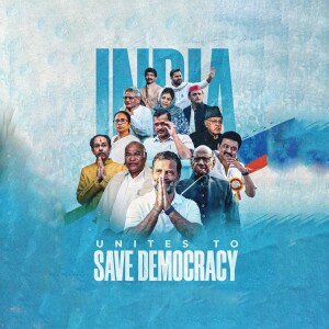 Collage of Indian political leaders with the text 'India Unites to Save Democracy'