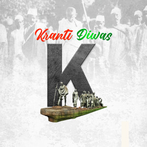 Image commemorating Kranti Diwas with a large letter 'K' and images of Mahatma Gandhi and freedom fighters.