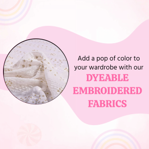 Dyeable Embroidered Fabrics Promotion Social Media Post For WhatsApp